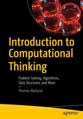  Algorithms and Data Structures: An Elegant Exploration of Computational Thinking